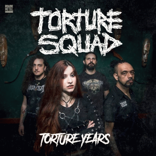 Torture Squad : Torture Years